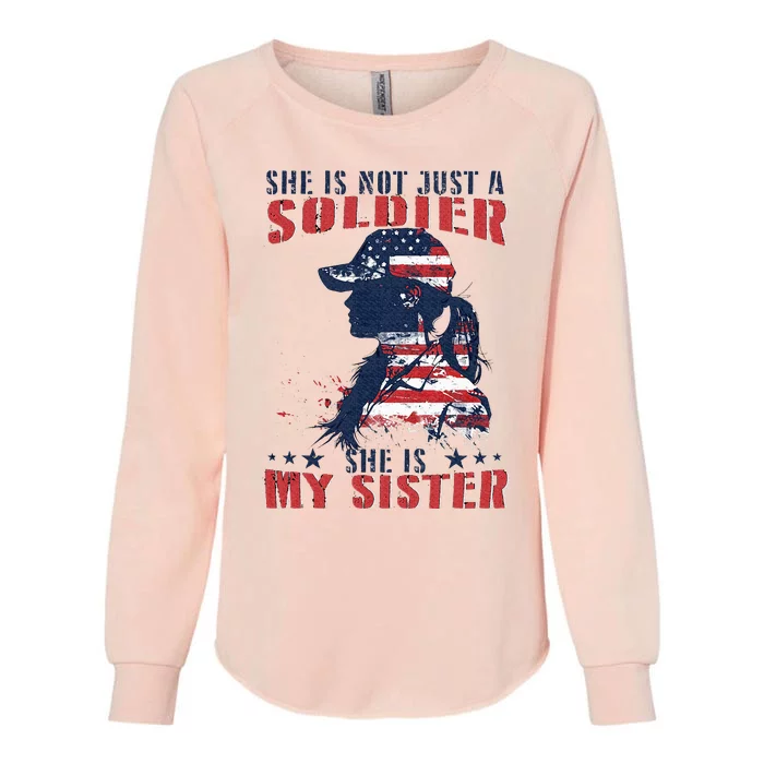 My Sister Is A Soldier Military 4th Of July Womens California Wash Sweatshirt