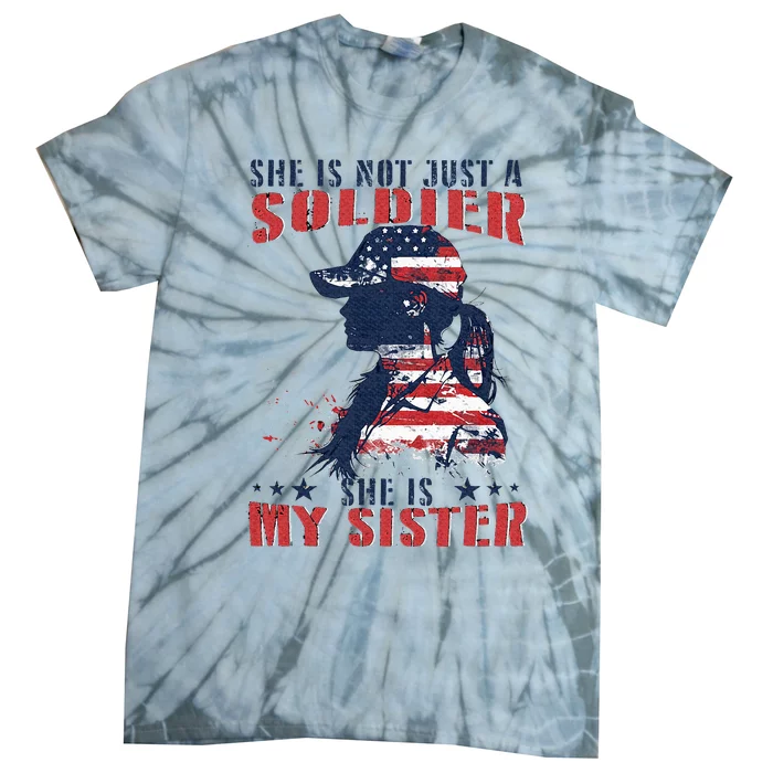 My Sister Is A Soldier Military 4th Of July Tie-Dye T-Shirt