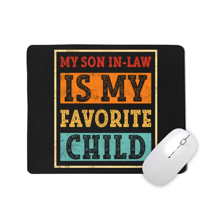 My Son In Law Is My Favorite Child Mousepad