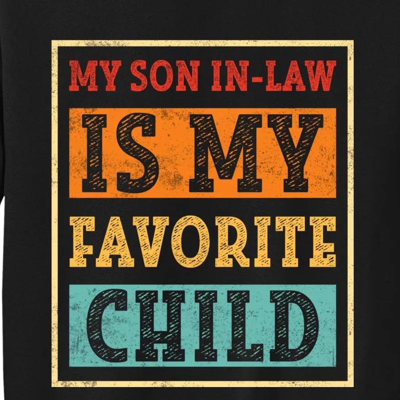 My Son In Law Is My Favorite Child Tall Sweatshirt