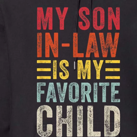 My Son In Law Is My Favorite Child Funny Retro Vintage Premium Hoodie