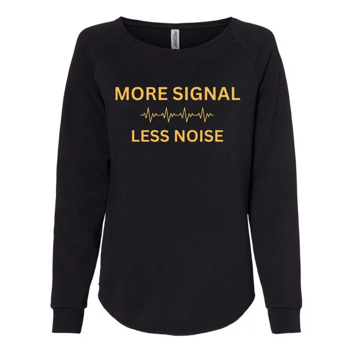 More Signal Less Noise Womens California Wash Sweatshirt