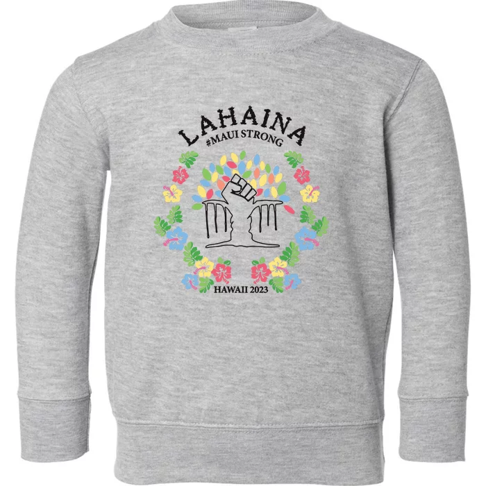 Maui Strong Lahaina Banyan Tree Pray For Maui Toddler Sweatshirt