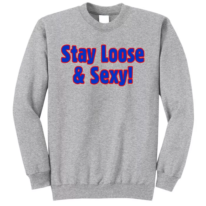 Marsh Stay Loose & Sexy Tall Sweatshirt