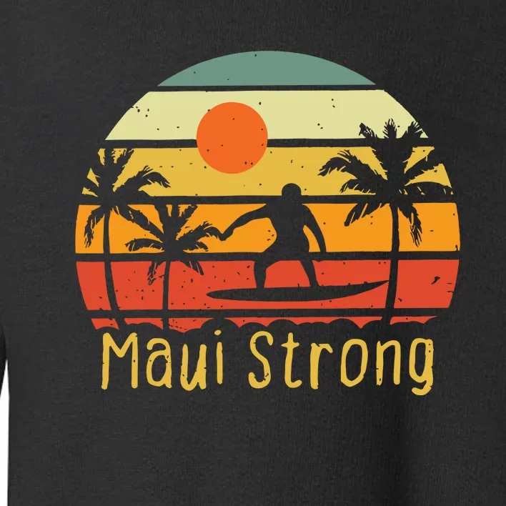 Maui Strong Lahaina Banyan Tree Hawaii Toddler Sweatshirt