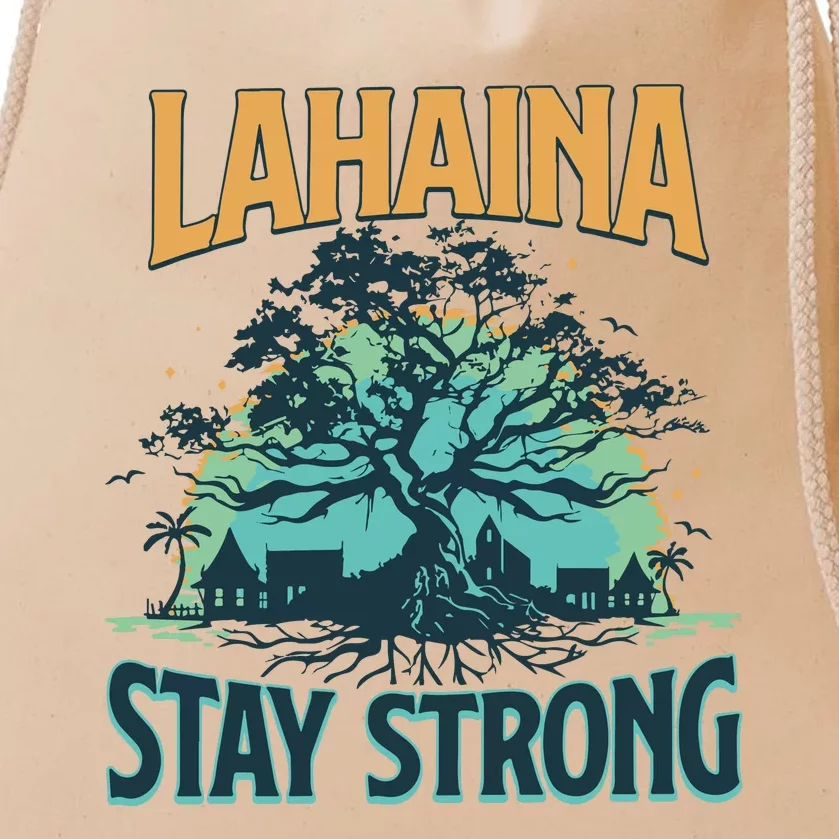 Maui Strong Lahaina Stay Strong Maui Wildfire Relief Hawaii Support Drawstring Bag