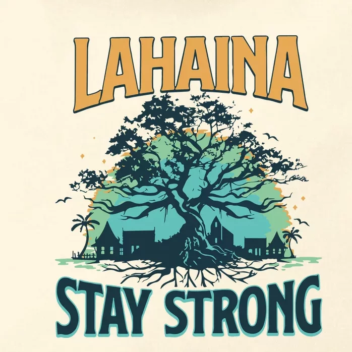 Maui Strong Lahaina Stay Strong Maui Wildfire Relief Hawaii Support Zip Tote Bag