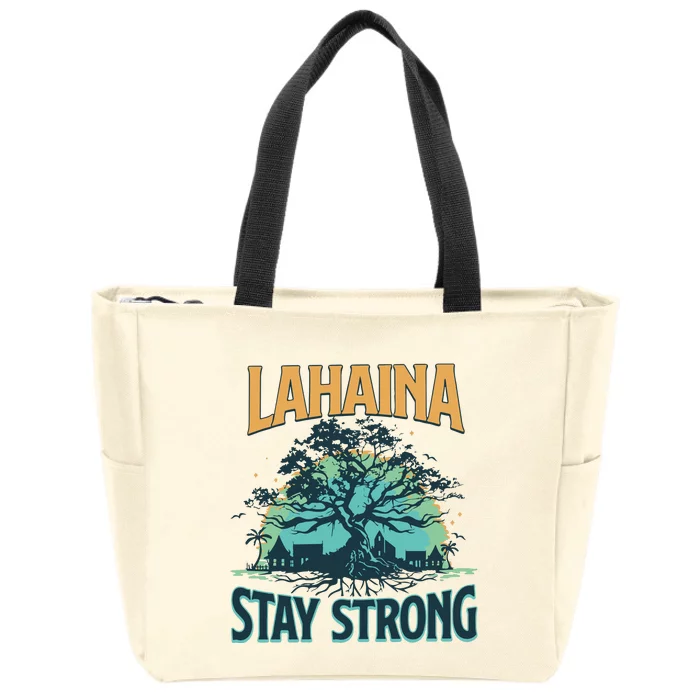 Maui Strong Lahaina Stay Strong Maui Wildfire Relief Hawaii Support Zip Tote Bag