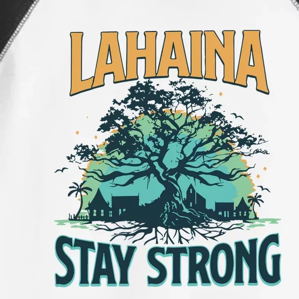 Maui Strong Lahaina Stay Strong Maui Wildfire Relief Hawaii Support Toddler Fine Jersey T-Shirt