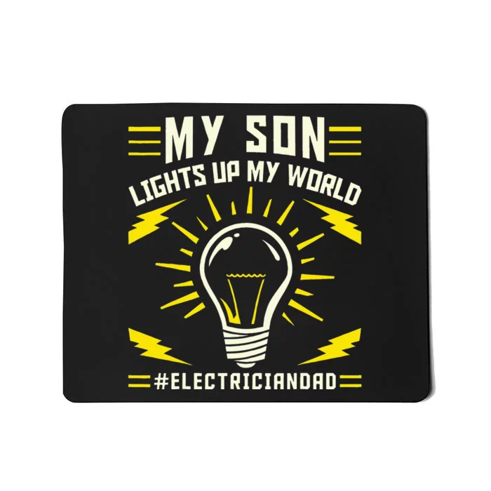 My Son Lights Up My WorldElectriciandad Electrician Mousepad