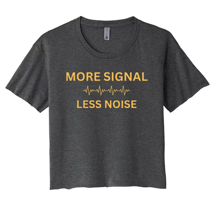 More Signal Less Noise Women's Crop Top Tee