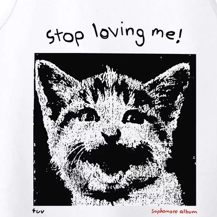 Mynameistuvv Stop Loving Me Cat Performance Tank