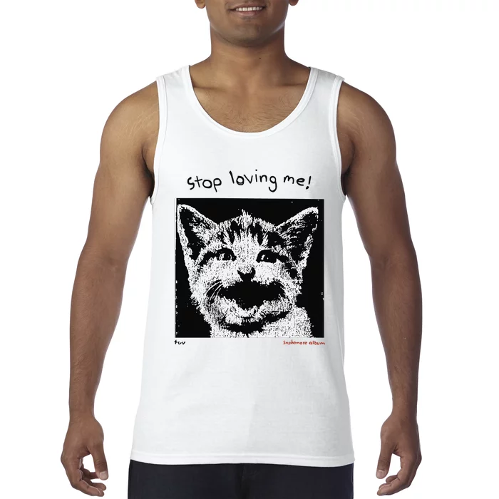 Mynameistuvv Stop Loving Me Cat Tank Top