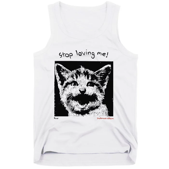 Mynameistuvv Stop Loving Me Cat Tank Top