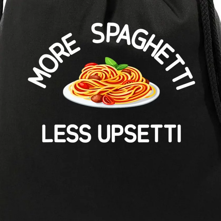 More Spaghetti Less Upsetti Funny Sarcastic Jokes Drawstring Bag