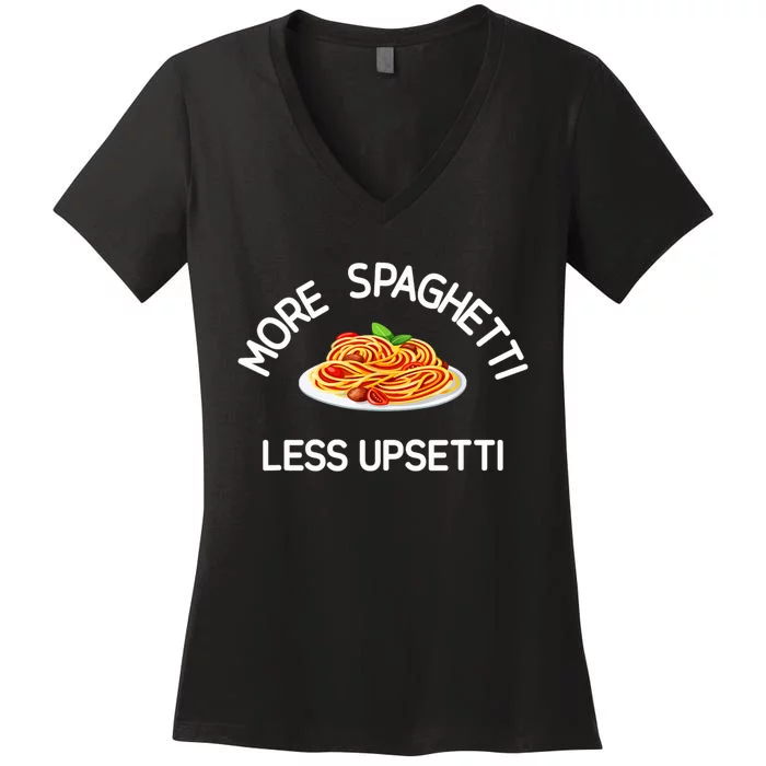 More Spaghetti Less Upsetti Funny Sarcastic Jokes Women's V-Neck T-Shirt