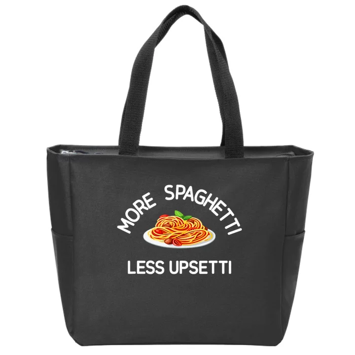 More Spaghetti Less Upsetti Funny Sarcastic Jokes Zip Tote Bag