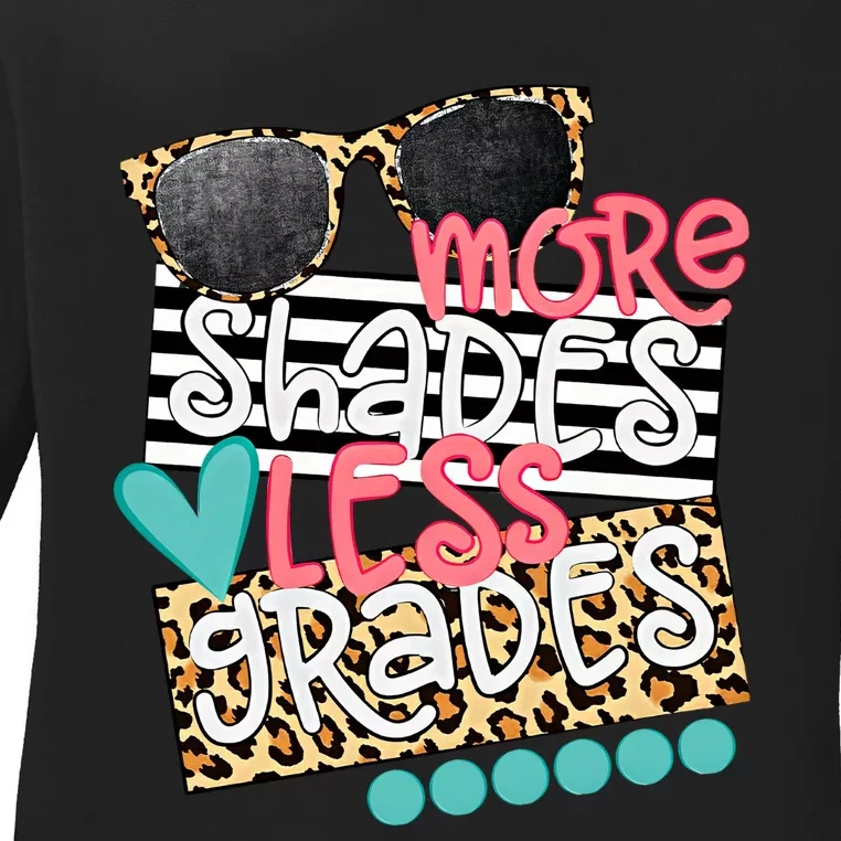 More Shades Less Grades Happy Last Day Of School Goodbye School Hello Summer Ladies Long Sleeve Shirt