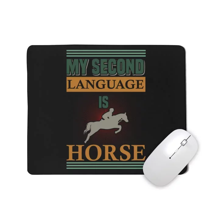 My Second Language Is Horse Mousepad