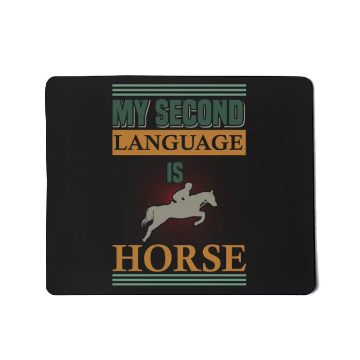 My Second Language Is Horse Mousepad