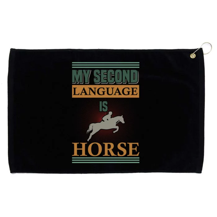 My Second Language Is Horse Grommeted Golf Towel