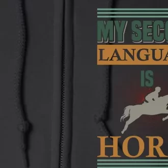 My Second Language Is Horse Full Zip Hoodie