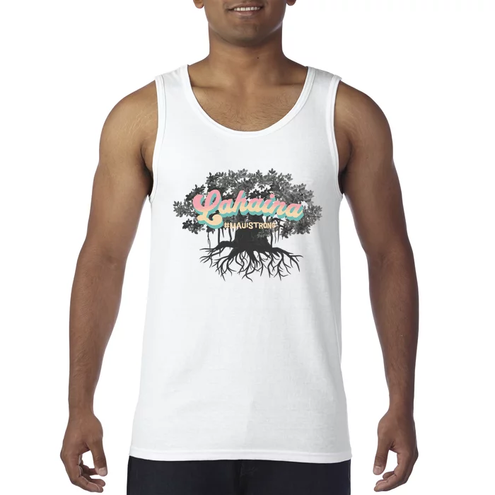 Maui Strong Lahaina Support Banyan Lahaina Hawaii Tank Top