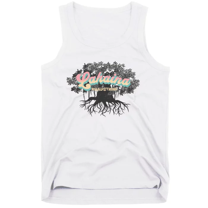 Maui Strong Lahaina Support Banyan Lahaina Hawaii Tank Top