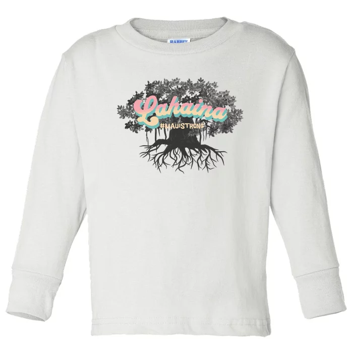 Maui Strong Lahaina Support Banyan Lahaina Hawaii Toddler Long Sleeve Shirt