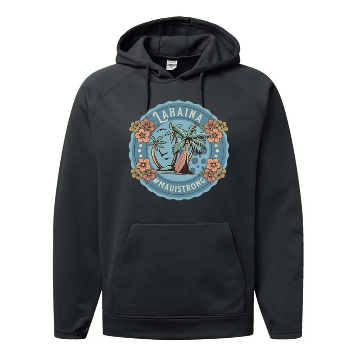 Maui Strong Lahaina Support Lahaina Hawaii Performance Fleece Hoodie