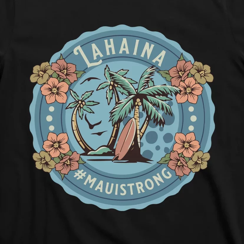 Maui Strong Lahaina Support Lahaina Hawaii T-Shirt