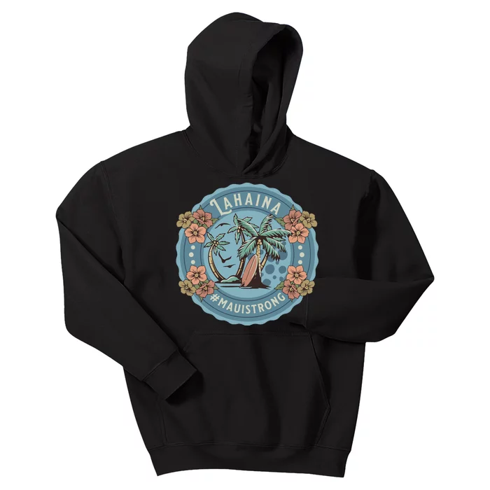 Maui Strong Lahaina Support Lahaina Hawaii Kids Hoodie