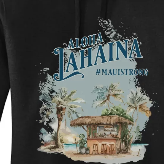 Maui Strong Lahaina Support Lahaina Hawaii Women's Pullover Hoodie