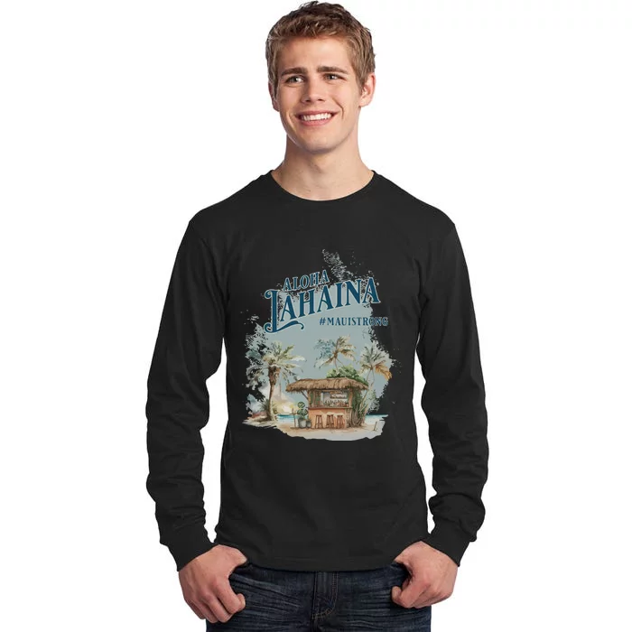 Maui Strong Lahaina Support Lahaina Hawaii Tall Long Sleeve T-Shirt