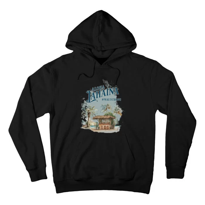 Maui Strong Lahaina Support Lahaina Hawaii Tall Hoodie