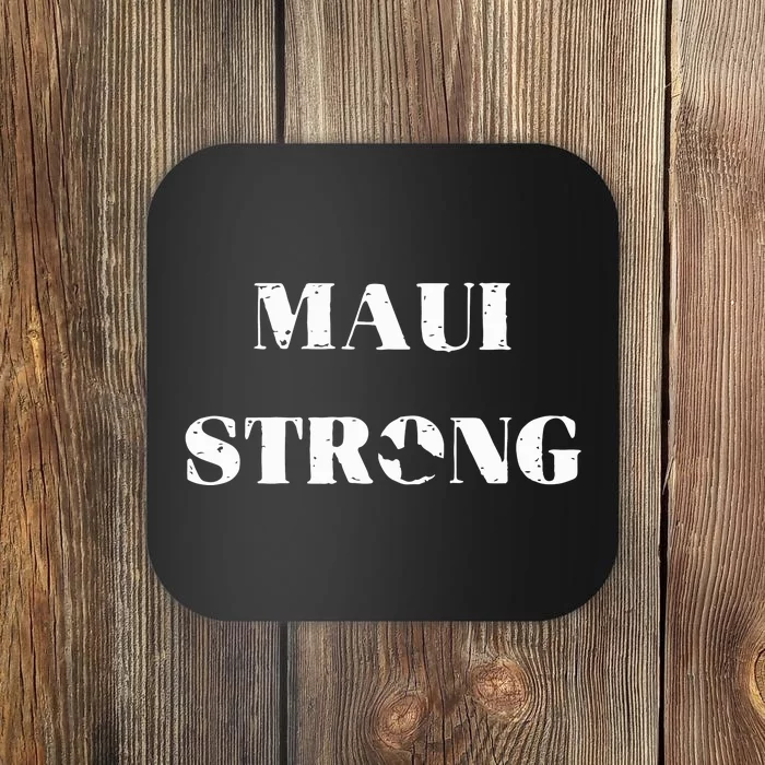 Maui Strong Lahaina Fires Maui Wildfire Relief Coaster