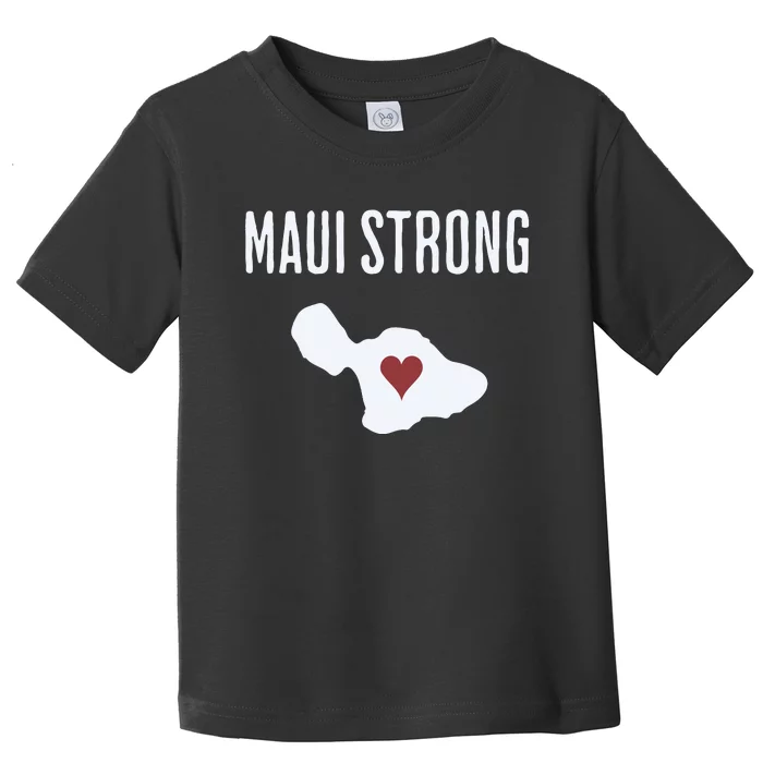 Maui Strong Lahaina Fires Maui Wildfire Relief Toddler T-Shirt