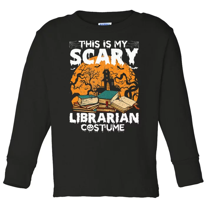 My Scary Librarian Costume Bookworm Book Halloween Toddler Long Sleeve Shirt