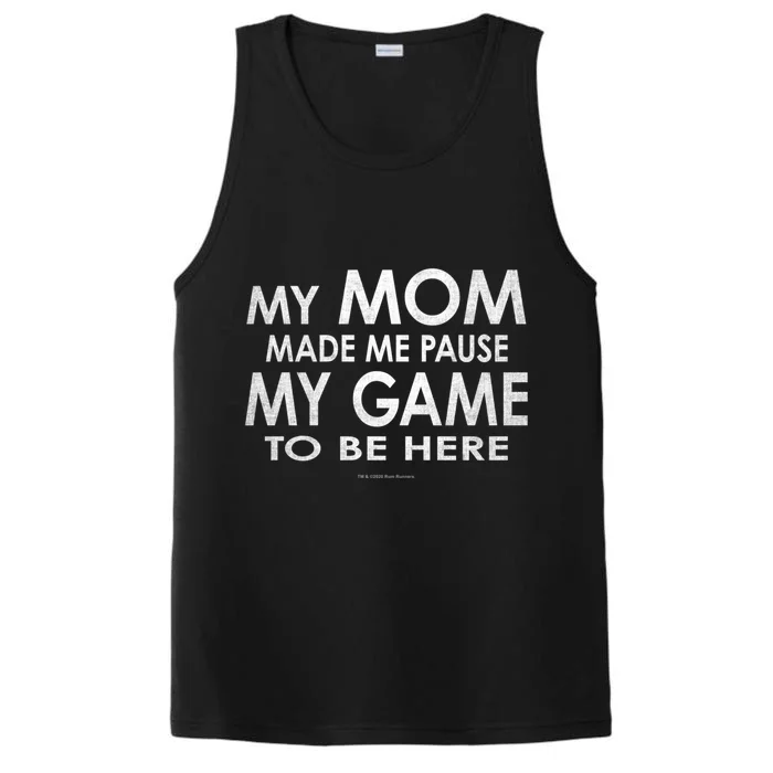 Mom She Made Pause My Game To Be Here Funny Gamer Gift Performance Tank