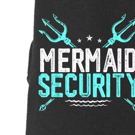 Mermaid Security Mermaid Dad Birthday Merdad Doggie 3-End Fleece Hoodie