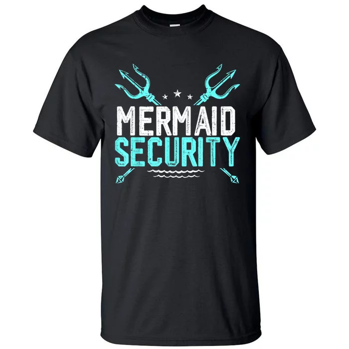 Mermaid Security Mermaid Dad Birthday Merdad Tall T-Shirt