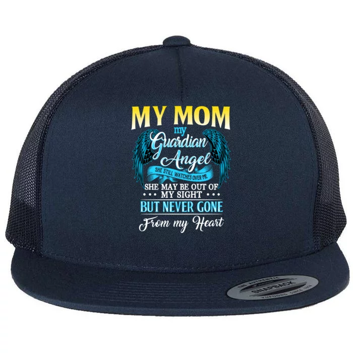 Mom She May Be Out Of My Sight Be Never Gone From My Heart Funny Gift Flat Bill Trucker Hat