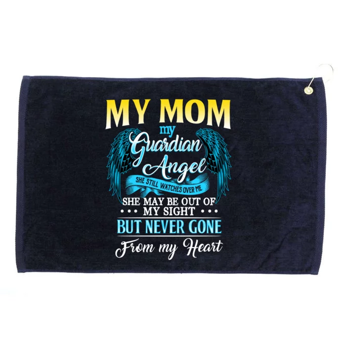 Mom She May Be Out Of My Sight Be Never Gone From My Heart Funny Gift Grommeted Golf Towel