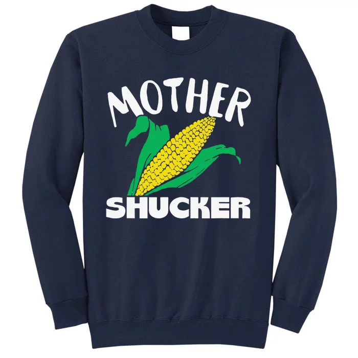 Mother Shucker Mom Pun Funny Corn Farmer Mom Gift Tall Sweatshirt