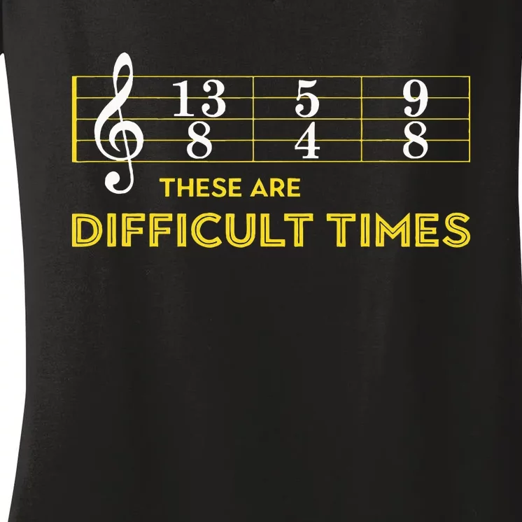 Musician Sheet Music These Are Difficult Times Women's V-Neck T-Shirt