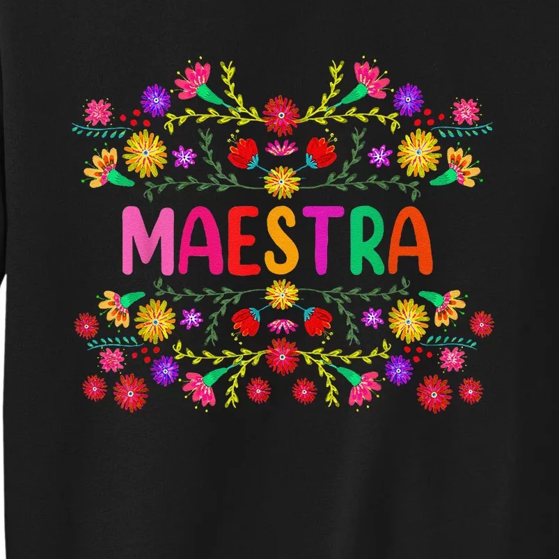 Maestra Spanish Mexican Teacher Mexico Tall Sweatshirt