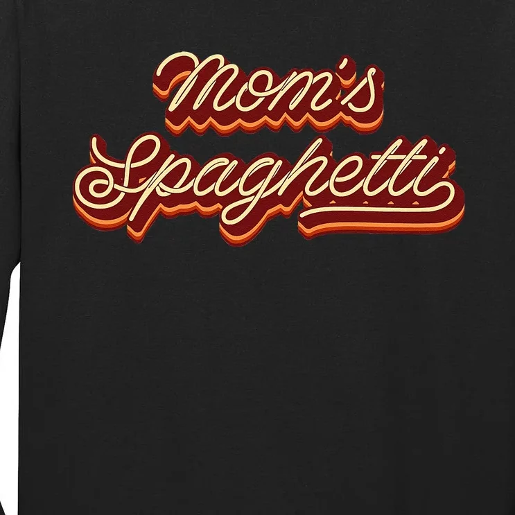 Moms Spaghetti Mothers Love Is Wonderful And Magical Tall Long Sleeve T-Shirt