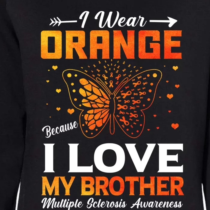 Multiple Sclerosis Ms Warrior I Wear Orange Brother Funny Gift Womens California Wash Sweatshirt