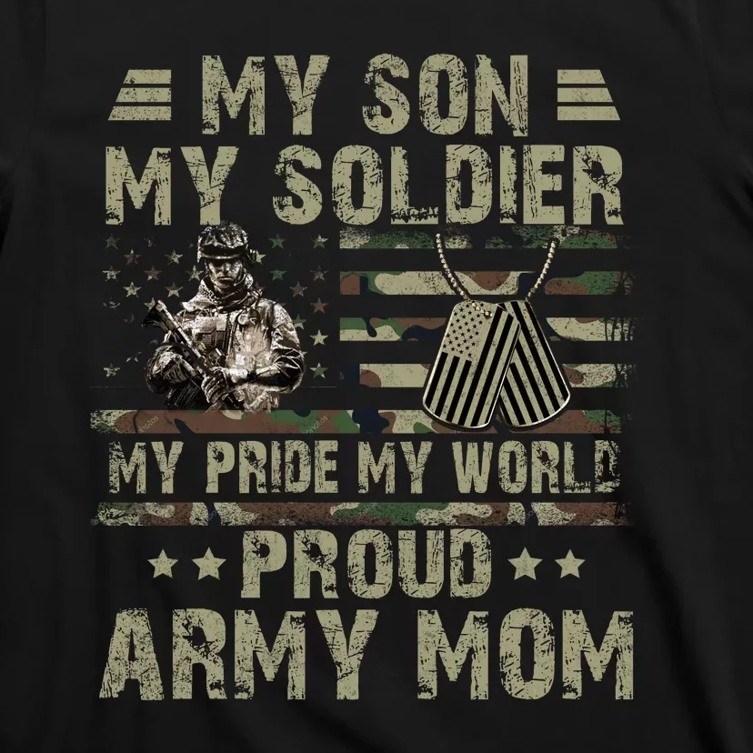 My Son My Soldier Proud Army Mother Mom Military T-Shirt