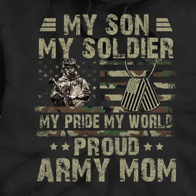 My Son My Soldier Proud Army Mother Mom Military Tie Dye Hoodie